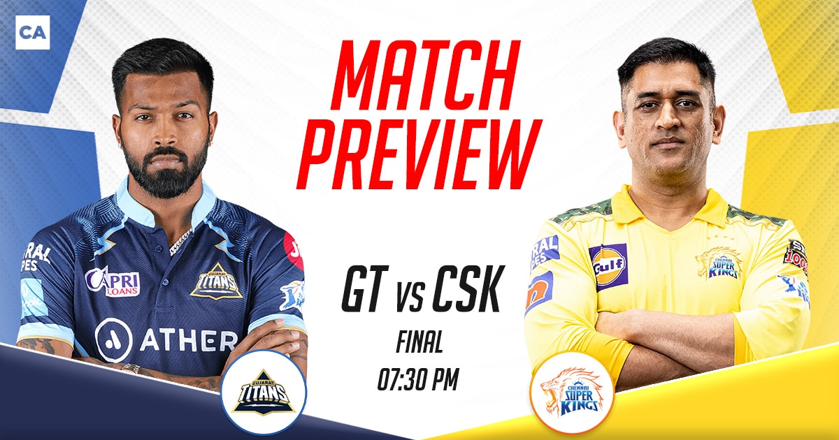 GT vs CSK Match Preview, IPL 2023 Final